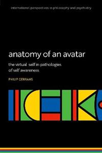 Anatomy of an Avatar The virtual self in pathologies of self awareness - Click Image to Close