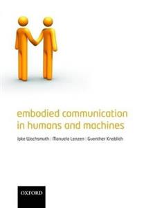 Embodied Communication in Humans and Machines - Click Image to Close