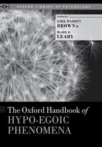 The Oxford Handbook of Hypo-egoic Phenomena - Click Image to Close