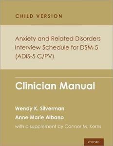 Anxiety and Related Disorders Interview Schedule for DSM-5, Child and Parent Version: Clinician Manual