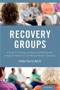 Recovery Groups: A Guide to Creating, Leading, and Working With Groups For - Click Image to Close