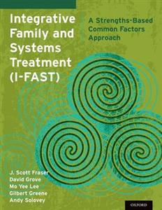 Integrative Family and Systems Treatment (I-FAST) - Click Image to Close