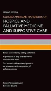 Oxford American Handbook of Hospice and Palliative Medicine and Supportive Care