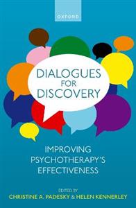 Dialogues for Discovery: Improving Psychotherapy's Effectiveness - Click Image to Close