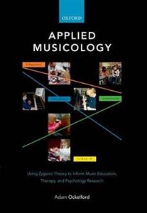 Applied Musicology: Using Zygonic Theory to Inform Music Education, Therapy,