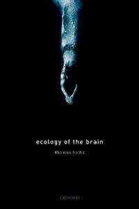 Ecology of the Brain The phenomenology and biology of the embodied mind - Click Image to Close