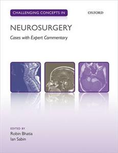 Challenging Concepts in Neurosurgery: Cases with Expert Commentary