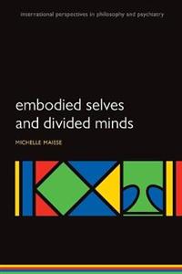 Embodied Selves and Divided Minds - Click Image to Close