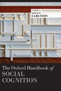 The Oxford Handbook of Social Cognition - Click Image to Close