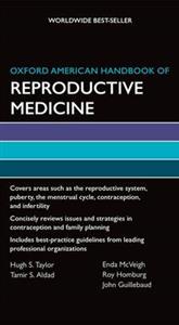 Oxford American Handbook of Reproductive Medicine