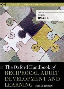 The Oxford Handbook of Reciprocal Adult Development and Learning - Click Image to Close