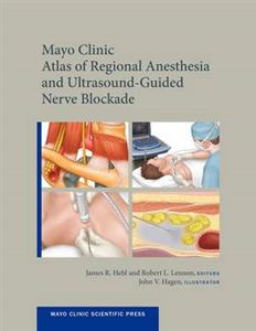 Mayo Clinic Atlas of Regional Anesthesia and Ultrasound-Guided Nerve Blockade