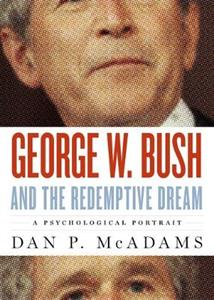 George W. Bush and the Redemptive Dream - Click Image to Close