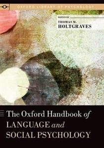 The Oxford Handbook of Language and Social Psychology - Click Image to Close