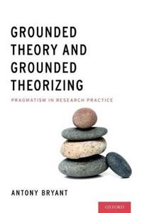 Grounded Theory and Grounded Theorizing - Click Image to Close