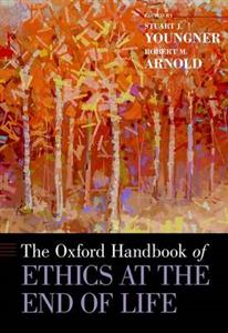 The Oxford Handbook of Ethics at the End of Life - Click Image to Close