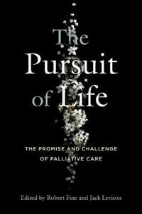 The Pursuit of Life: The Promise and Challenge of Palliative Care - Click Image to Close