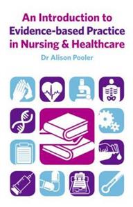 An Introduction to Evidence-based Practice in Nursing amp; Healthcare