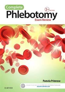 Complete Phlebotomy Exam Review 2E