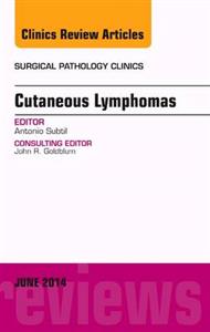 Cutaneous Lymphomas, An Issue of Surgica - Click Image to Close