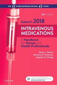 2018 Intravenous Medications: a Handbook for Nurses and Health Professionals 34th edition