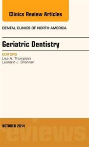 Geriatric Dentistry, An Issue of Dental