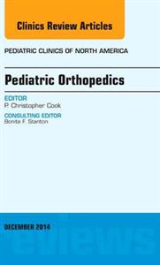 Pediatric Orthopedics, An Issue of Pedia - Click Image to Close