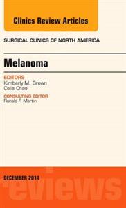 Melanoma, An Issue of Surgical Clinics - Click Image to Close