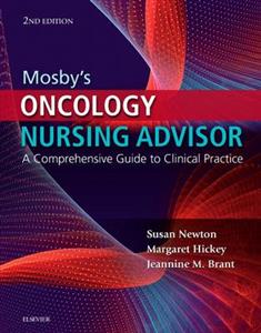 Mosby's Oncology Nursing Advisor: 2nd edition. A Comprehensive Guide to Clinical Practice