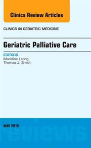 Geriatric Palliative Care, An Issue of C - Click Image to Close