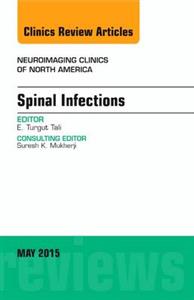 Spinal Infections, An Issue of Neuroimag - Click Image to Close