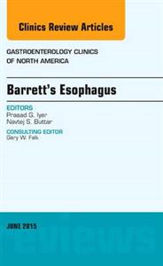 Barrett's Esophagus, An issue of Gastroe