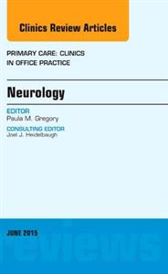 Neurology, An Issue of Primary Care: Cli - Click Image to Close