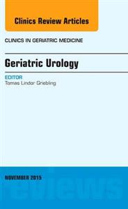 Geriatric Urology, An Issue of Clinics - Click Image to Close