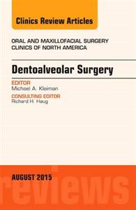 Dentoalveolar Surgery, An Issue of Oral - Click Image to Close