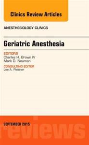 Geriatric Anesthesia, An Issue of