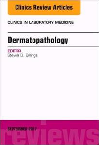 Dermatopathology, An Issue of Clinics in - Click Image to Close