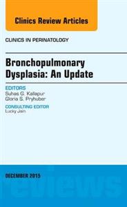 Bronchopulmonary Dysplasia: An Update,