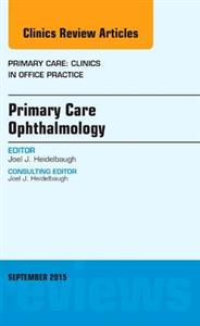 Primary Care Ophthalmology, An Issue of