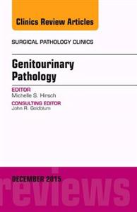 Genitourinary Pathology, An Issue of