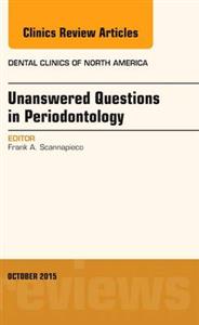 Unanswered Questions in Periodontology,