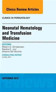 NEONATAL HEMATOLOGY amp; TRANSFUSION MED - Click Image to Close