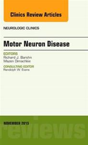 Motor Neuron Disease, An Issue of Neurol - Click Image to Close