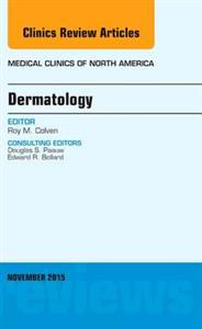 Dermatology, An Issue of Medical Clinics