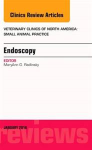 Endoscopy, An Issue of Veterinary Clinic