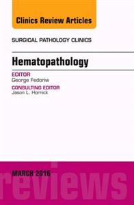 Hematopathology, An Issue of Surgical Pa - Click Image to Close