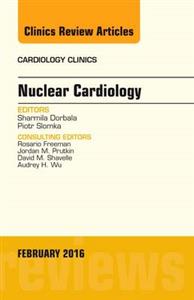 Nuclear Cardiology, An Issue of Cardiolo - Click Image to Close