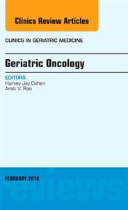 Geriatric Oncology, An Issue of Clinics - Click Image to Close