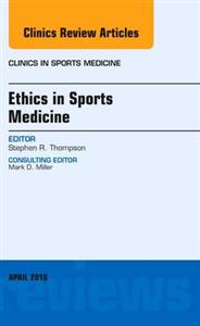 Ethics in Sports Medicine, An Issue of C - Click Image to Close