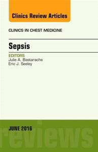 Sepsis, An Issue of Clinics in Chest Med - Click Image to Close